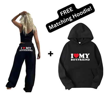 I Love My BF SweatPants + Matching Hoodie!